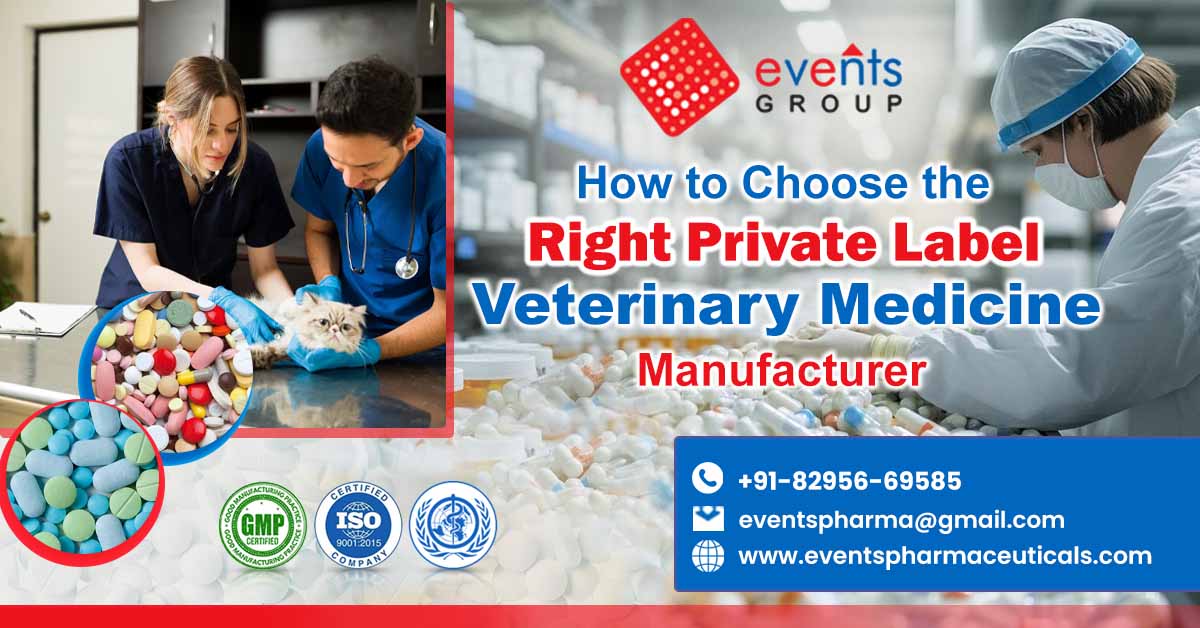 How to Choose the Right Private Label Veterinary Medicine Manufacturer