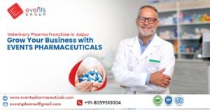 Veterinary Pharma Franchise in Jaipur: Grow Your Business with Events Pharmaceuticals