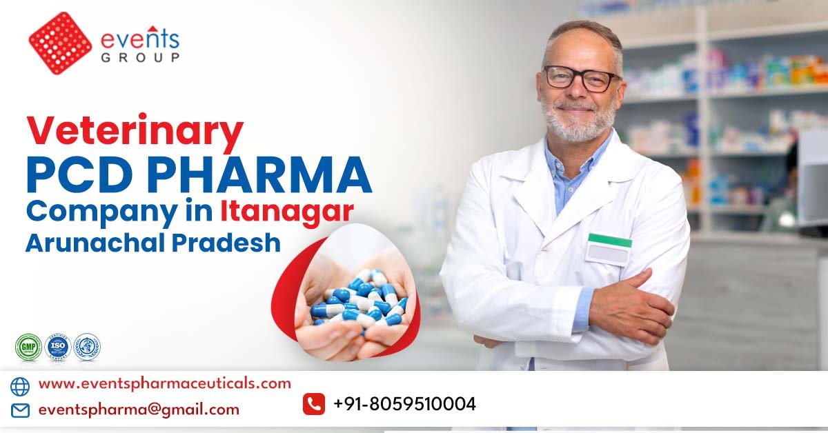 The Trusted Veterinary PCD pharma Company in Itanagar: Partner With Events Pharmaceuticals